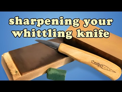 How to Sharpen Your Whittling and Wood Carving Knives (Stones, Leather Strops, and Sandpaper)